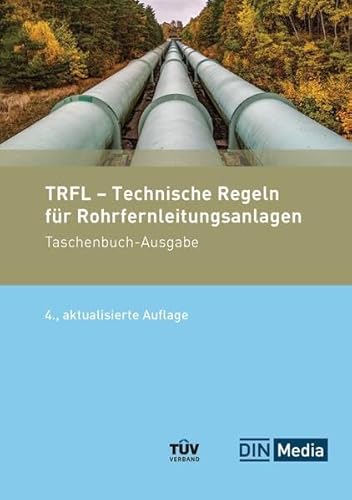 TRFL - Technische Regeln für Rohrfernleitungsanlagen: Taschenbuch-Ausgabe (DIN Media Praxis)
