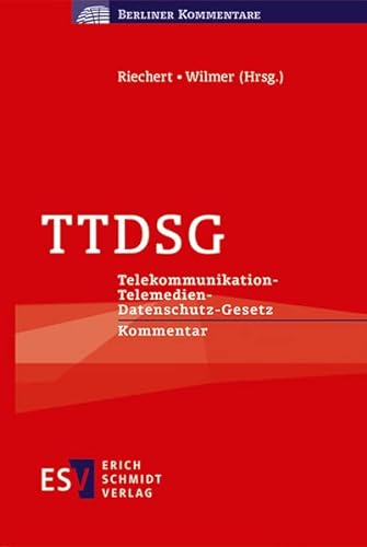 TTDSG: Telekommunikation-Telemedien-Datenschutz-Gesetz Kommentar (Berliner Kommentare) von Schmidt, Erich
