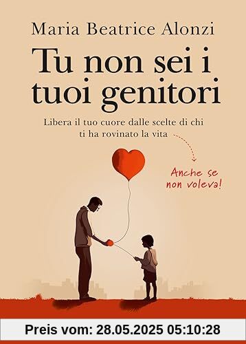 TU NON SEI I TUOI GENITORI