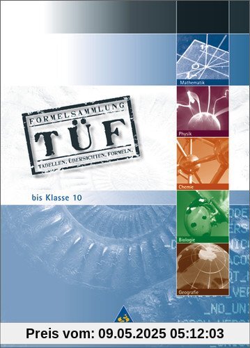 TÜF - Tabellen, Übersichten, Formeln: TÜF - bis Klasse 10: Für Sekundarstufe 1