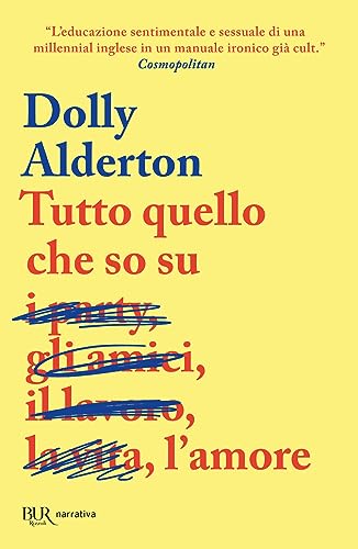 Tutto quello che so sull'amore (BUR Narrativa)