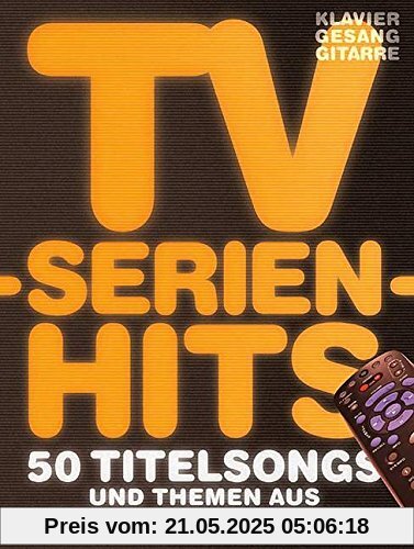 TV-Serien-Hits - 50 Titelsongs und Themen aus bekannten TV-Serien TV-Serien-Hits - 50 Titelsongs und Themen aus bekannten TV-Serien