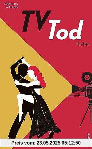 TV-Tod: Thriller | Mord vor laufender Kamera beim Finale von Dancing VIPs. Wer tötet vor und hinter den Kulissen? (Spannung bei Ueberreuter)