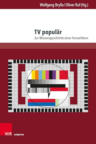 TV populär: Zur Wissensgeschichte einer Fernsehform (Andersheit – Fremdheit – Ungleichheit) von V&R unipress