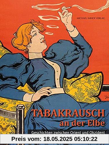 Tabakrausch an der Elbe: Geschichten zwischen Orient und Okzident: Gefangenschaft, Massenmord und Zwangsarbeit
