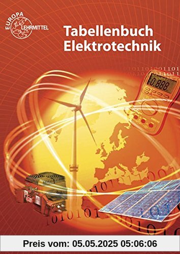Tabellenbuch Elektrotechnik: Tabellen - Formeln - Normenanwendungen