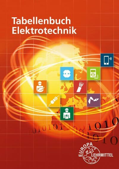 Tabellenbuch Elektrotechnik: Tabellen - Formeln - Normenanwendungen Tabellenbuch Elektrotechnik: Tabellen - Formeln - Normenanwendungen