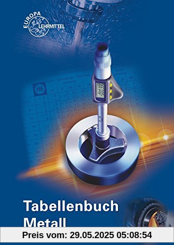 Tabellenbuch Metall: ohne Formelsammlung Tabellenbuch Metall: ohne Formelsammlung