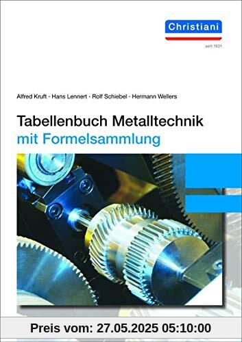 Tabellenbuch Metalltechnik: mit Formelsammlung