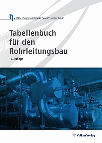 Tabellenbuch für den Rohrleitungsbau von Vulkan-Verlag GmbH