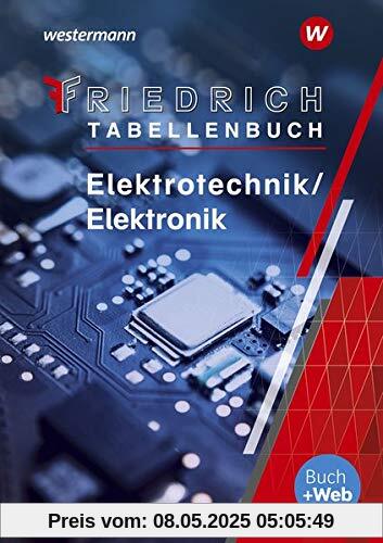 Tabellenbücher / Formelsammlungen Elektroberufe: Friedrich - Tabellenbuch: Elektrotechnik / Elektronik: Tabellenbuch Tabellenbücher / Formelsammlungen Elektroberufe: Friedrich - Tabellenbuch: Elektrotechnik / Elektronik: Tabellenbuch