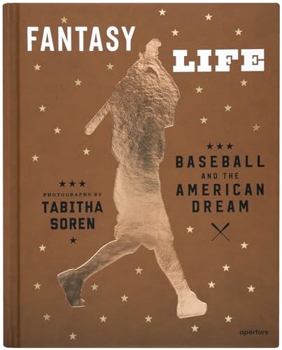 Tabitha Soren: Fantasy Life: Baseball and the American Dream von Aperture