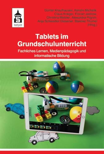 Tablets im Grundschulunterricht: Fachliches Lernen, Medienpädagogik und informatorische Bildung