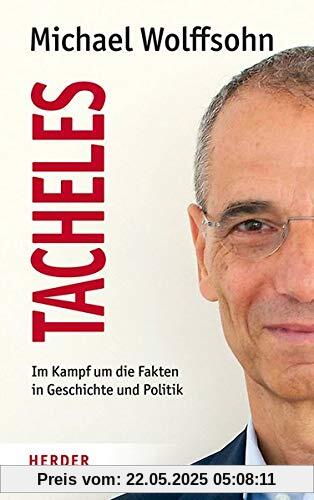 Tacheles: Im Kampf um die Fakten in Geschichte und Politik