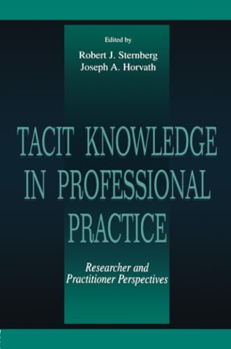 Tacit Knowledge in Professional Practice: Researcher and Practitioner Perspectives