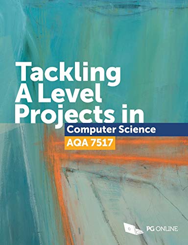Tackling A Level projects in Computer Science AQA 7517 von Pg Online Limited