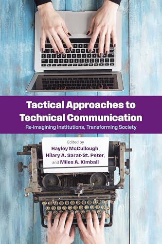Tactical Approaches to Technical Communication: Reimagining Institutions, Transforming Society (Suny Series, Studies in Technical Communication) von State University of New York Press