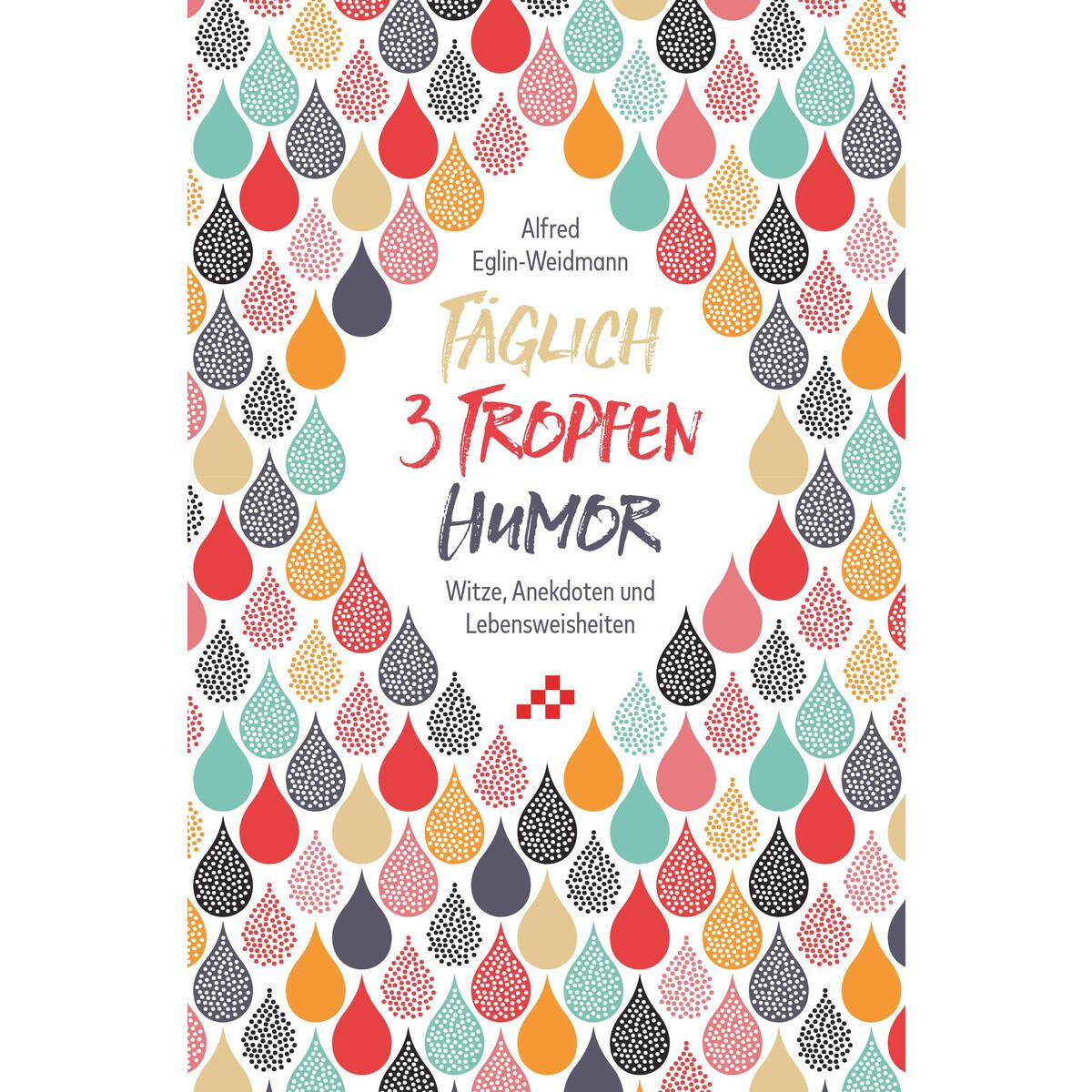 Täglich 3 Tropfen Humor von Blaukreuz-Verlag