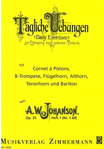 Tägliche Übungen: Nr. 1 - 69. Heft 1. op. 25. Trompete (Cornet à Pistons, Flügelhorn, Althorn, Tenorhorn, Bariton). von Zimmermann Musikverlag KG
