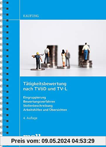 Tätigkeitsbewertung nach TVöD und TV-L: Eingruppierung - Bewertungsverfahren - Stellenbeschreibung - Fallgruppen: Eingruppierung - Bewertungsverfahren ... - Arbeitshilfen und bersichten