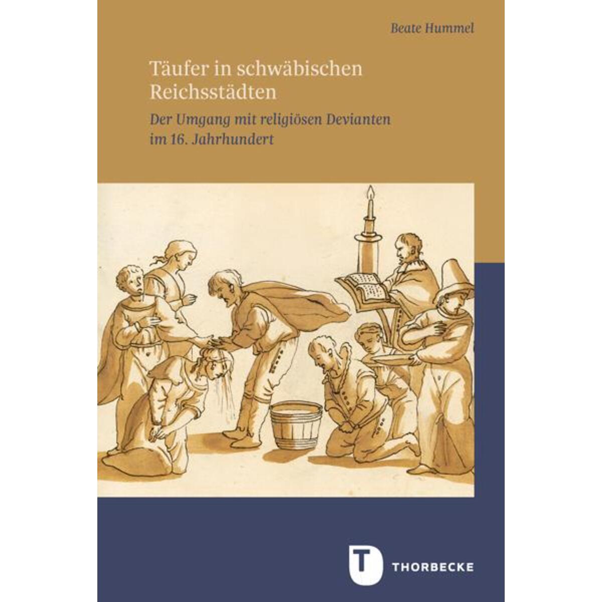 Täufer in schwäbischen Reichsstädten Täufer in schwäbischen Reichsstädten von Thorbecke Jan Verlag