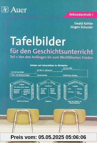 Tafelbilder für den Geschichtsunterricht, in 2 Tln., Tl.1, Von den Anfängen bis zum Westfälischen Frieden
