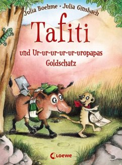 Tafiti und Ur-ur-ur-ur-ur-uropapas Goldschatz / Tafiti Bd.4 von Loewe / Loewe Verlag