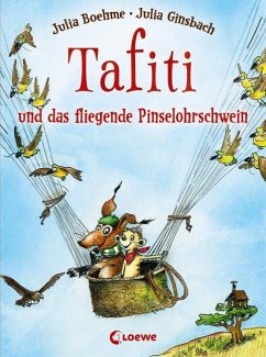 Tafiti und das fliegende Pinselohrschwein / Tafiti Bd.2 von Loewe / Loewe Verlag