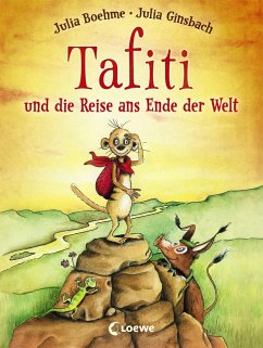 Tafiti und die Reise ans Ende der Welt / Tafiti Bd.1 von Loewe / Loewe Verlag