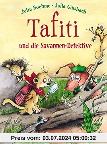 Tafiti und die Savannen-Detektive: zum Vorlesen und ersten Selberlesen