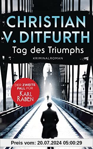 Tag des Triumphs: Der zweite Fall für Karl Raben (Karl-Raben-Reihe, Band 2)
