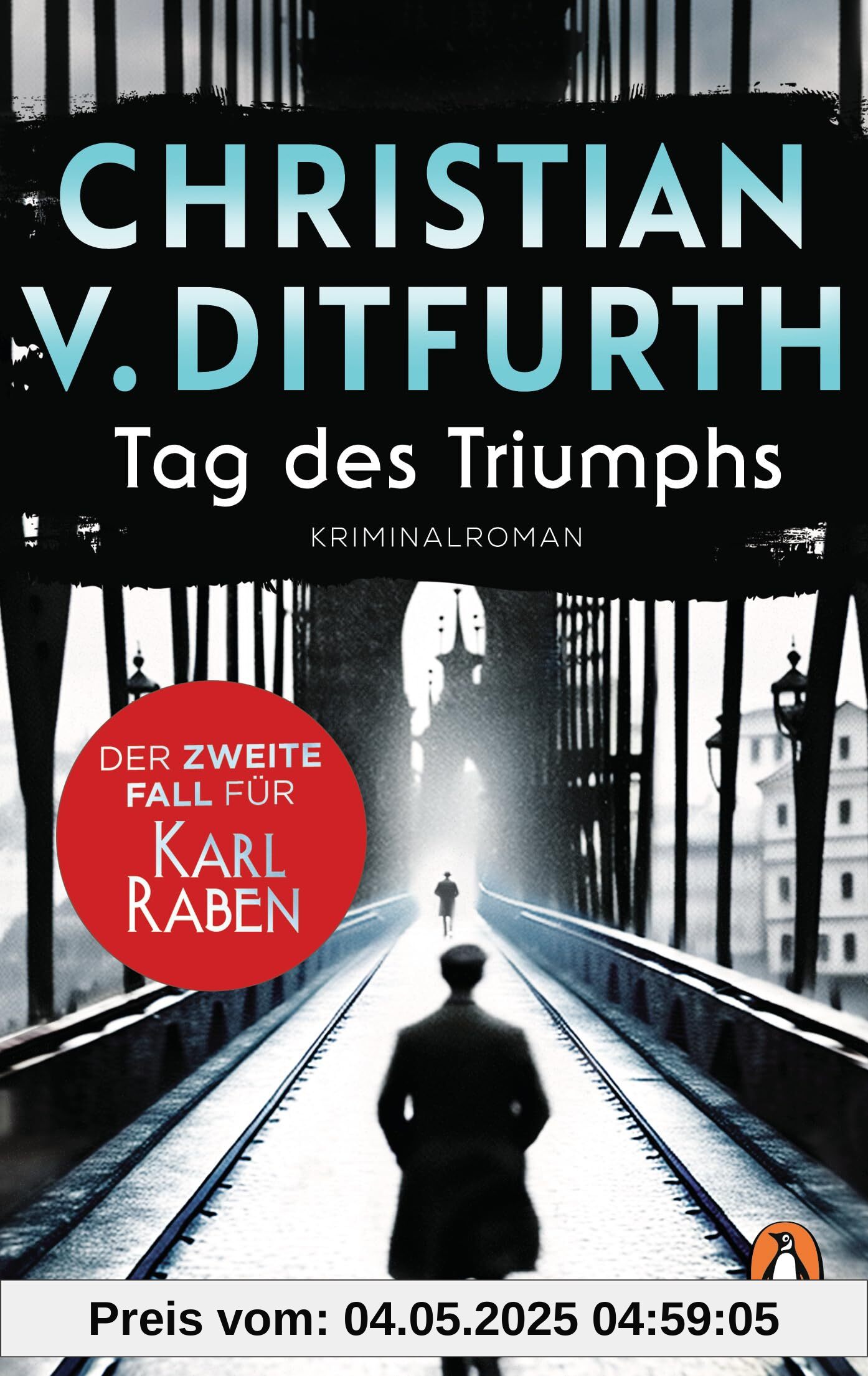 Tag des Triumphs: Der zweite Fall für Karl Raben. Die neue Krimireihe des Bestsellerautors angesiedelt im historischen Berlin. (Karl-Raben-Reihe, Band 2)
