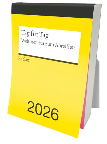 Tag für Tag. Weltliteratur zum Abreißen 2026: Tagesabreißkalender zum Aufstellen und Aufhängen mit 365 inspirierenden Zitaten berühmter Autor:innen von Reclam, Philipp, jun. GmbH, Verlag
