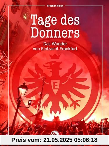 Tage des Donners: Das Wunder von Eintracht Frankfurt Tage des Donners: Das Wunder von Eintracht Frankfurt
