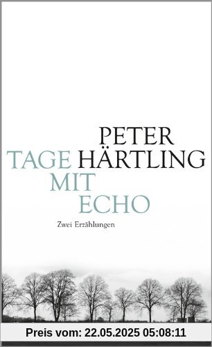 Tage mit Echo: Zwei Erzählungen Tage mit Echo: Zwei Erzählungen