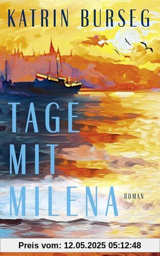 Tage mit Milena: Roman