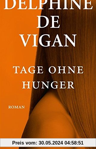 Tage ohne Hunger: Roman