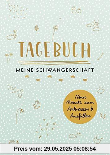 Tagebuch - Meine Schwangerschaft: Neun Monate zum Ankreuzen und Ausfüllen Tagebuch - Meine Schwangerschaft: Neun Monate zum Ankreuzen und Ausfüllen