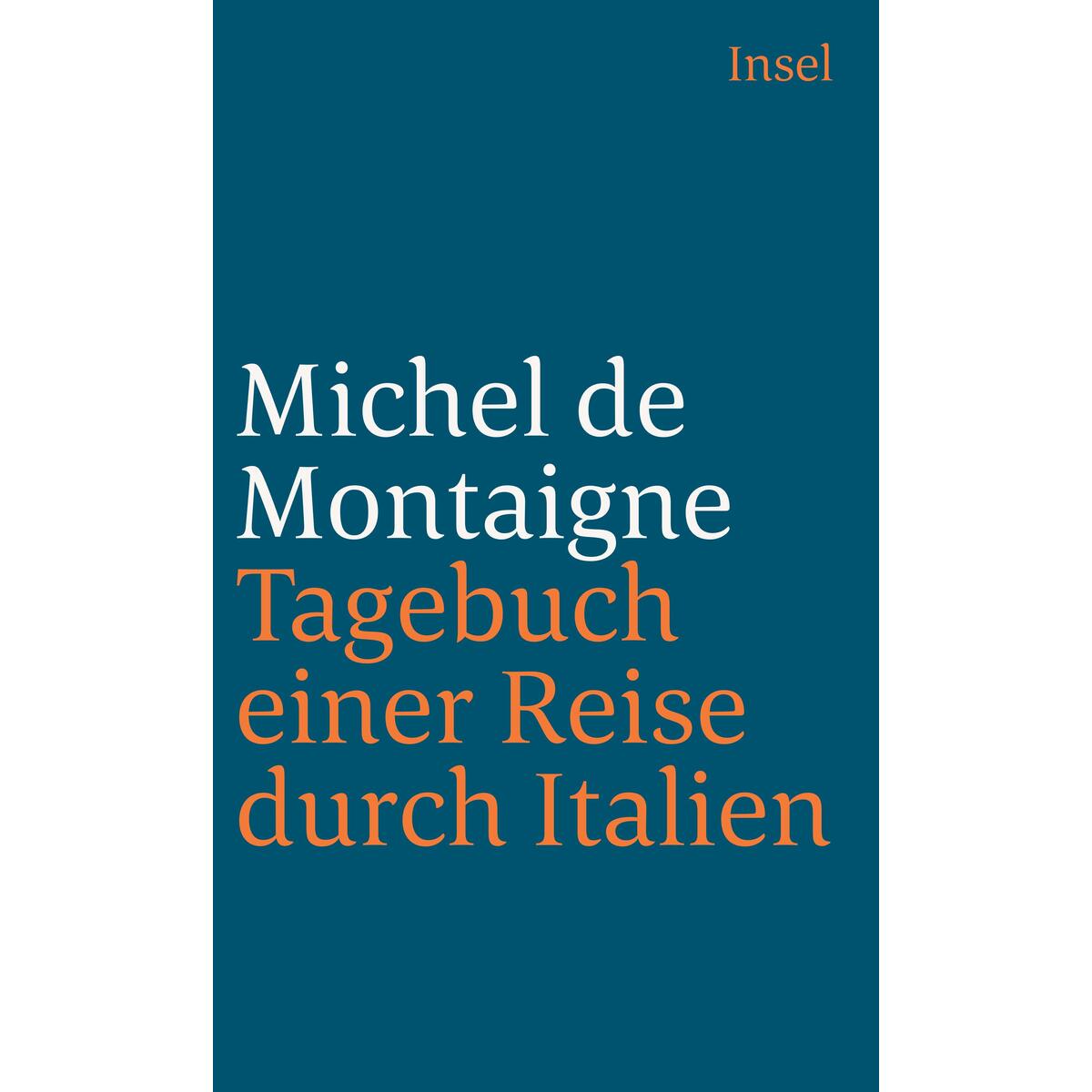 Tagebuch einer Reise durch Italien Tagebuch einer Reise durch Italien von Insel Verlag GmbH