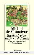 Tagebuch einer Reise nach Italien: Über die Schweiz und Deutschland