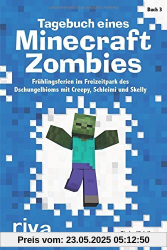 Tagebuch eines Minecraft-Zombies 3: Frühlingsferien im Freizeitpark des Dschungelbioms mit Creepy, Schleimi und Skelly