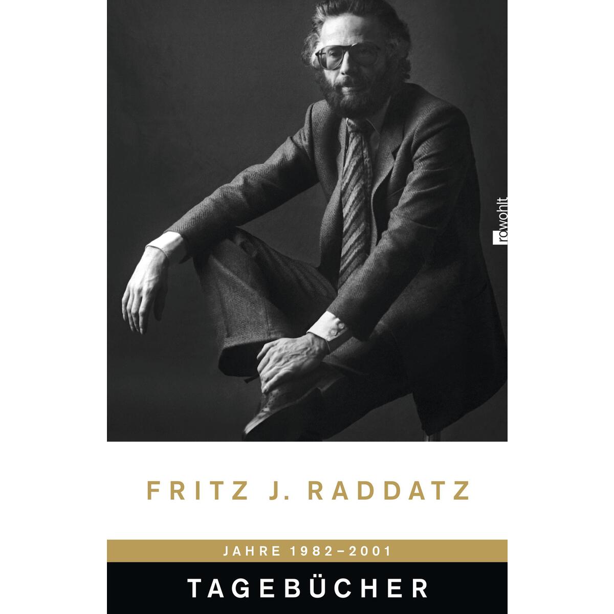 Tagebücher 1982-2001 von Rowohlt Verlag GmbH