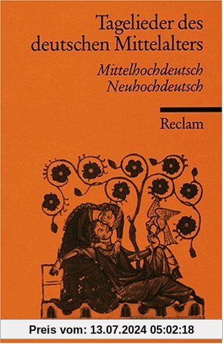 Tagelieder des deutschen Mittelalters: Mittelhochdt. /Neuhochdt.: Mittelhochdeutsch / Neuhochdeutsch