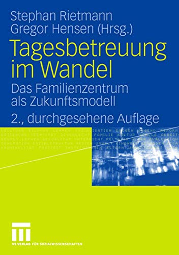 Tagesbetreuung Im Wandel: Das Familienzentrum als Zukunftsmodell (German Edition)