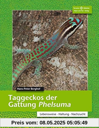 Taggeckos der Gattung Phelsuma (Terrarien-Bibliothek)
