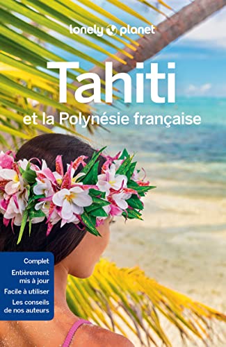 Tahiti et la Polynésie française 9ed von LONELY PLANET