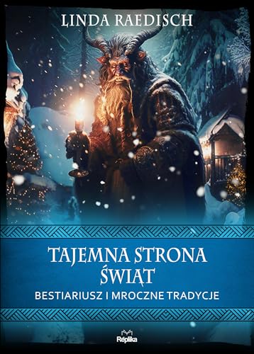 Tajemna strona świąt Bestiariusz i mroczne tradycje