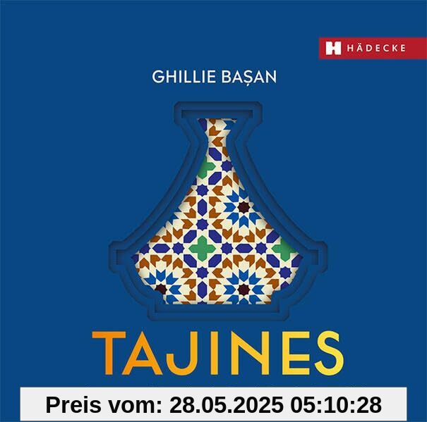 Tajines - echt marokkanisch & einfach köstlich: Schmorgerichte und Eintöpfe aus dem Tontopf, orientalische Küche, schonend und fettarm gegart, würzig und aromatisch