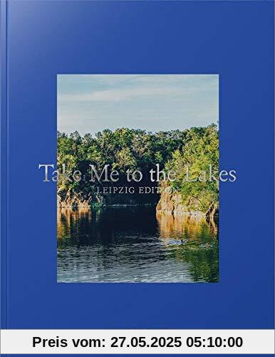 Take Me to the Lakes - Leipzig Edition: Deutsche Edition