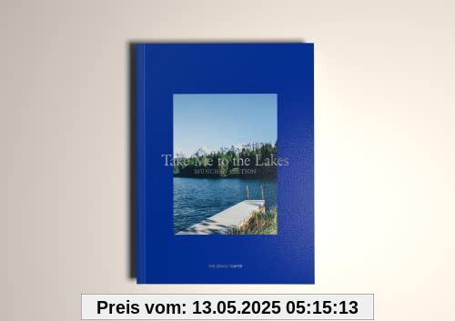 Take Me to the Lakes - München Edition: Deutsche Edition Take Me to the Lakes - München Edition: Deutsche Edition